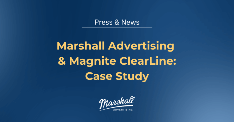 Press & News thumbnail with text that says Marshall Advertising and Magnite ClearLine: Case Study